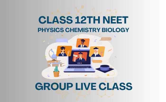 Class 12th PCB Online Group Live Class